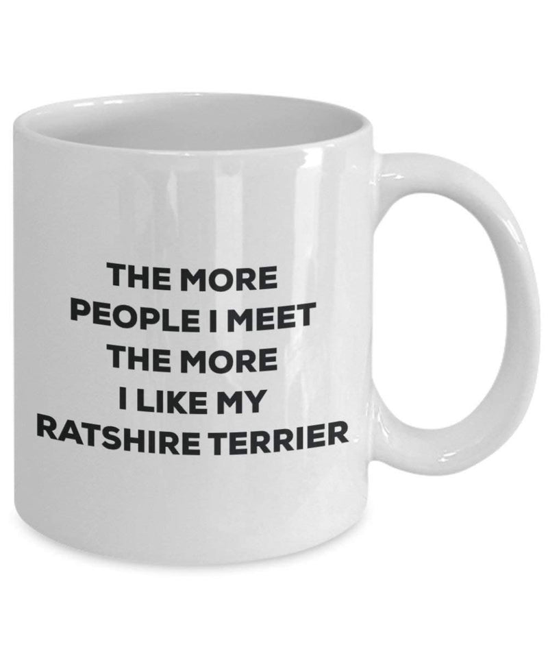 The more people I meet the more I like my Ratshire Terrier Mug