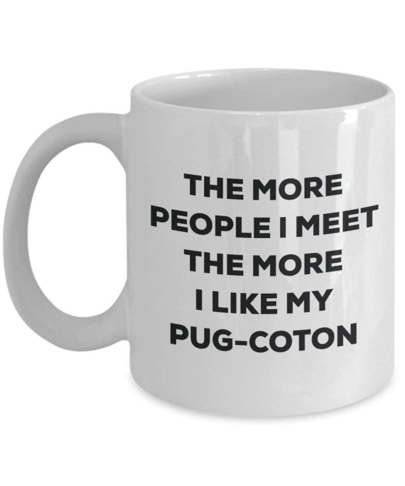 The more people I meet the more I like my Pug-coton Mug