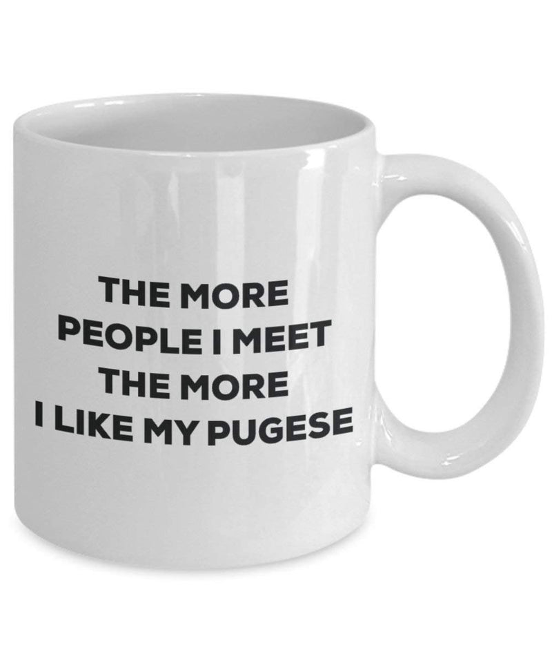 The more people I meet the more I like my Pugese Mug