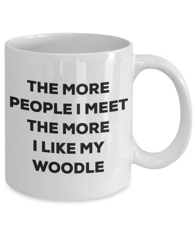 The more people I meet the more I like my Woodle Mug