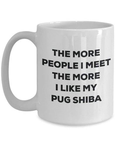 The more people I meet the more I like my Pug Shiba Mug