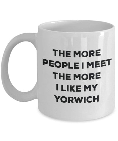 The more people I meet the more I like my Yorwich Mug