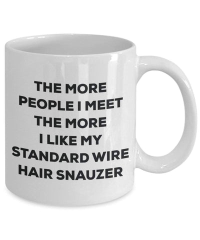 The more people I meet the more I like my Standard Wire Hair Snauzer Mug