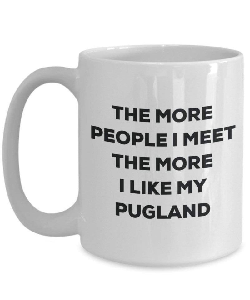 The more people I meet the more I like my Pugland Mug