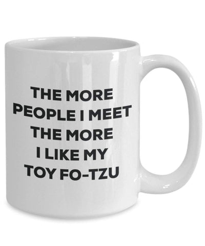 The more people I meet the more I like my Toy Fo-tzu Mug