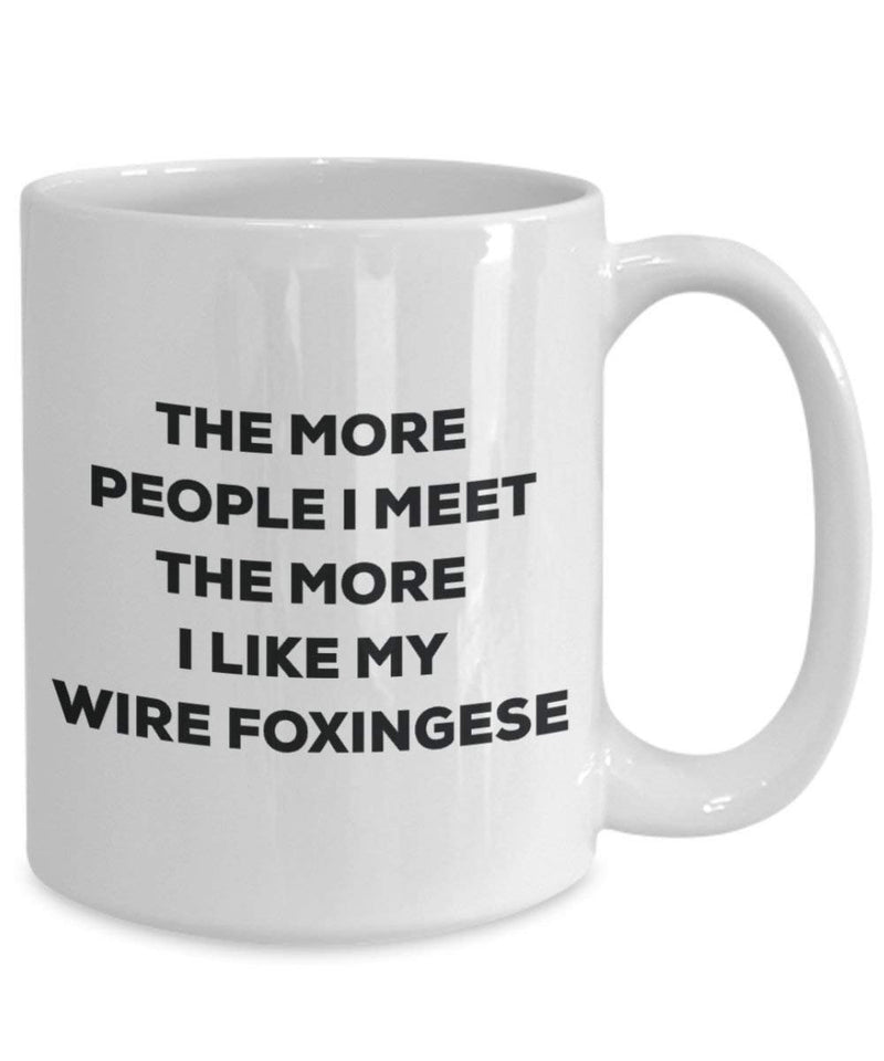 The more people I meet the more I like my Wire Foxingese Mug