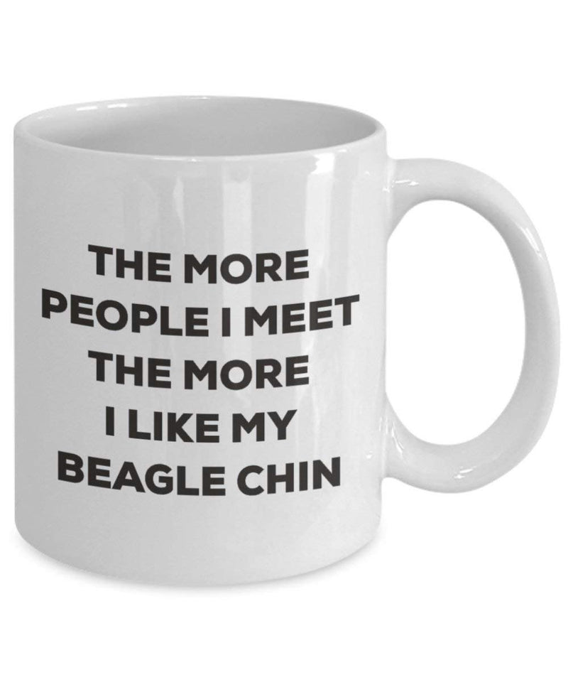 The more people I meet the more I like my Beagle Chin Mug