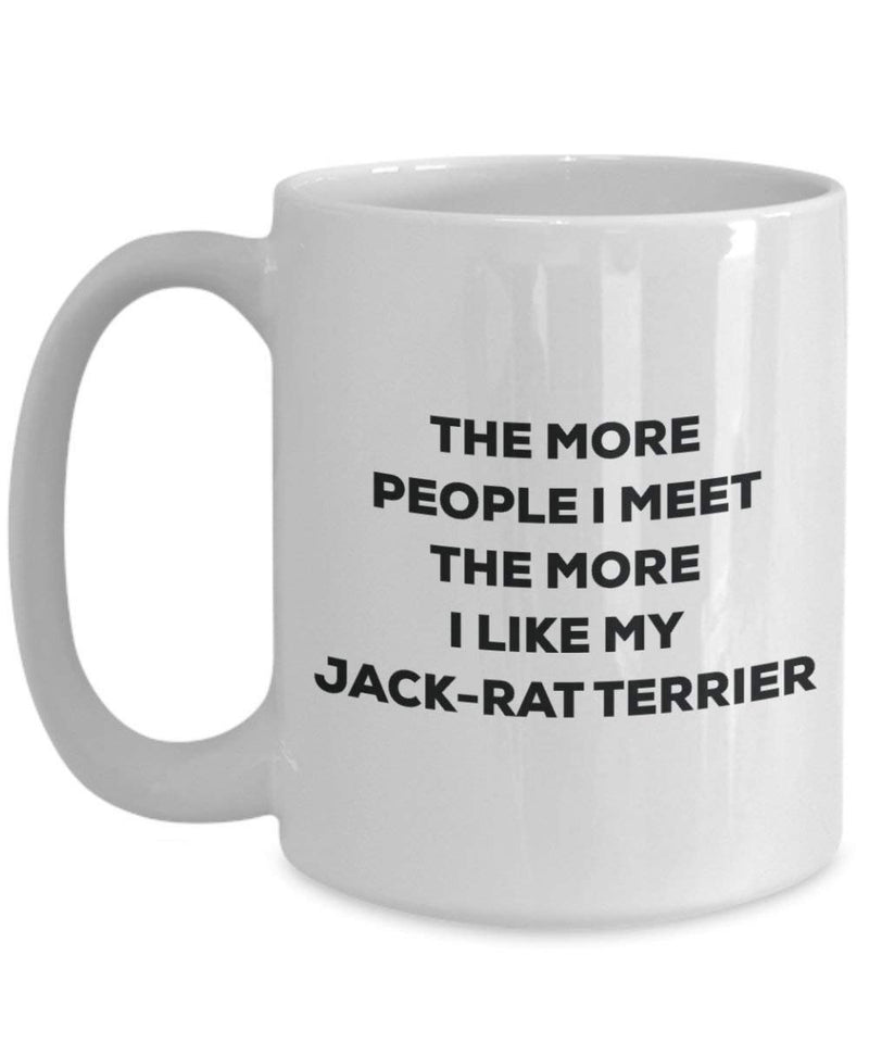 The more people I meet the more I like my Jack-rat Terrier Mug