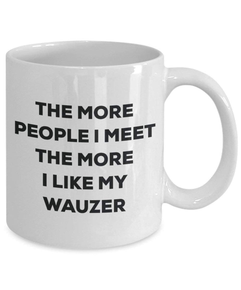 The more people I meet the more I like my Wauzer Mug