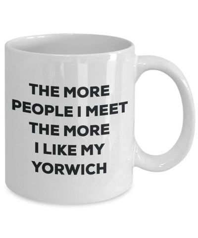 The more people I meet the more I like my Yorwich Mug