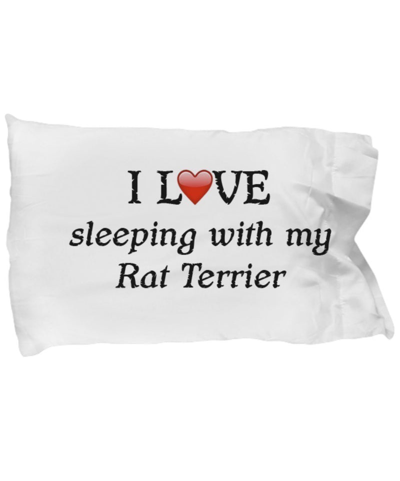 I Love My Rat Terrier Pillowcase