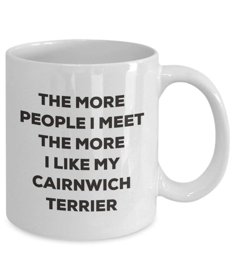 The more people I meet the more I like my Cairnwich Terrier Mug